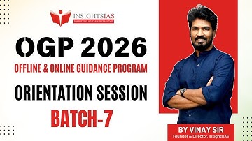 [Session] OGP 2026 – Batch 7 Orientation Session by Vinay Sir | Founder & Director @ Insights IAS