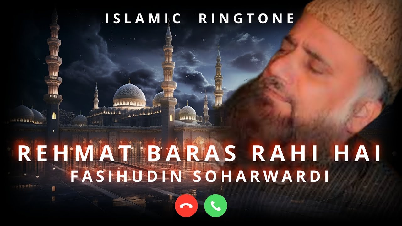 Rehmt Rahi Rehmat Baras Rahi Hai Naat Ringtone - Fasihudin Soharwardi Naat ...