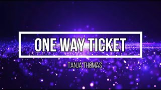 Tanja Thomas - One Way Ticket(Lyrics) Resimi