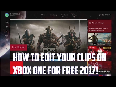 how-to-edit-clips-on-your-xbox-one-then-upload-them-to-youtube-for-free-(fast-and-simple)-(2017)