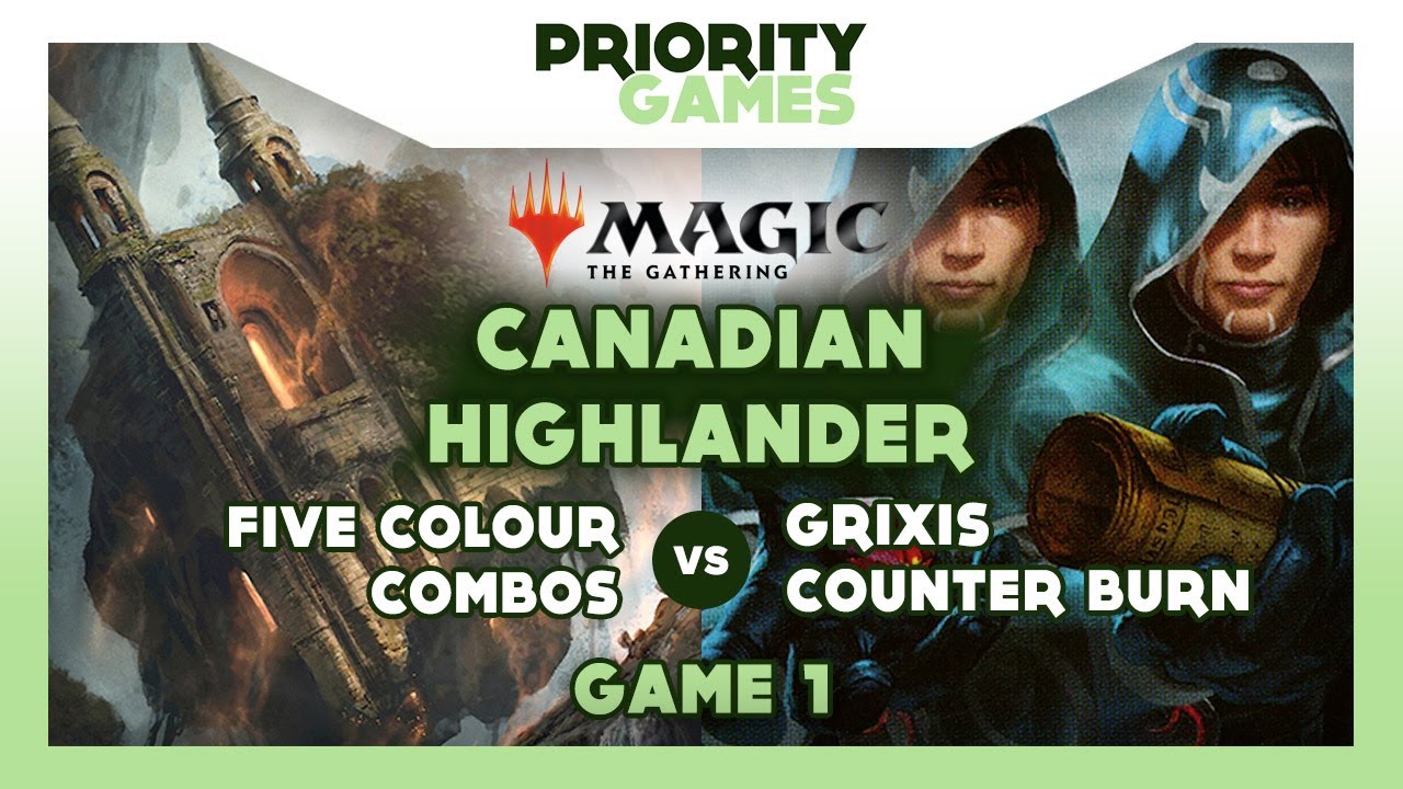 [Canadian Highlander] 5 Colour Combos VS Grixis Counter Burn - Game 1 ...