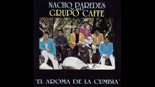Nacho Paredes Y Su Grupo Caffe La Prieta Chefi