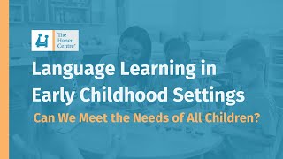 Language Learning in Early Childhood Settings | Can We Meet the Needs of All Children?