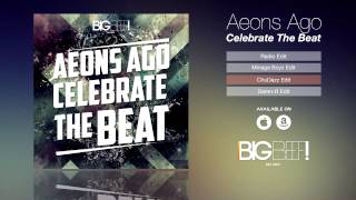 Aeons Ago - Celebrate The Beat (ChuDazz Remix Edit)