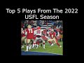 Top 5 Plays From The 2022 USFL Season