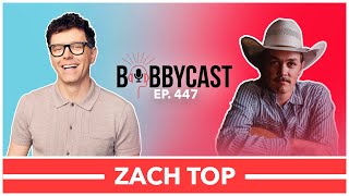 BobbyCast - Zach Top