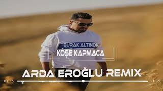 Burak Altınok - Köşe Kapmaca ( Arda Eroğlu Remix ) Resimi