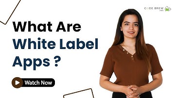 All You Need to Know About White Label Apps in 2025 | White Label App Development - Code Brew Labs