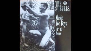 The Suburbs - Music For Boys  (12" Remix)