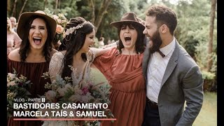 VLOG - Bastidores do casamento Marcela Taís &amp; Samuel | part.2