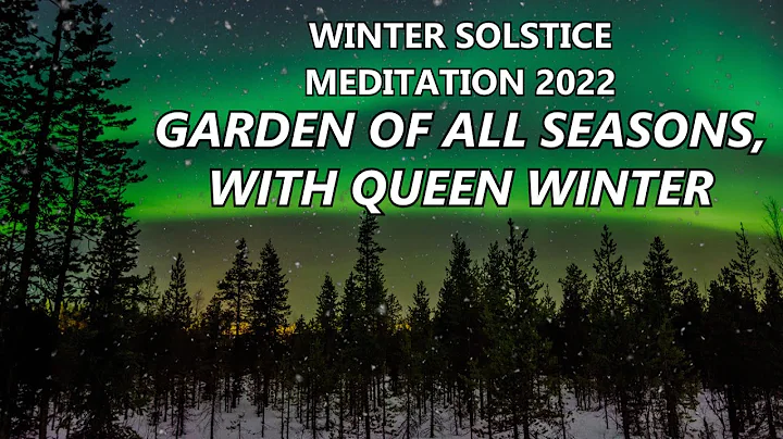 Winter Solstice Meditation 2022 - Garden of All Se...