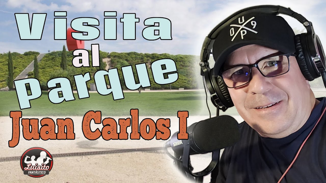 PARQUE JUAN CARLOS I