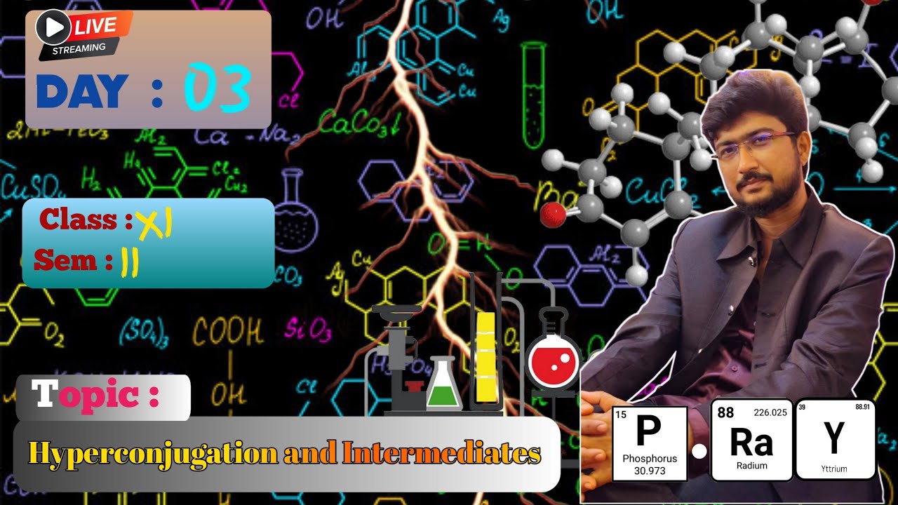 LIVE CLASS 3 ll Sem-2 ll Hyperconjugation and Intermediates - YouTube