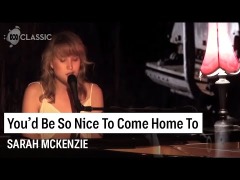 Sarah McKenzie - You'd Be So Nice To Come Home To