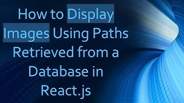 How to Display Images Using Paths Retrieved from a Database in React.js