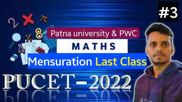 😍 Maths Class - 4 | Mensuration - Last Class | Patna university/ PWC Entrance exam 2022| PUCET