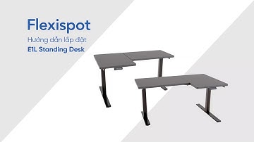 Hướng dẫn lắp đặt khung bàn nâng hạ FlexiSpot E1L | DERGO VIỆT NAM