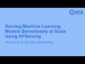 Serving Machine Learning Models at Scale Using KServe - Yuzhui Liu, Bloomberg