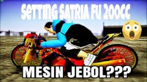 Setting Satria Fu 200CC | Gta Sa Andreas