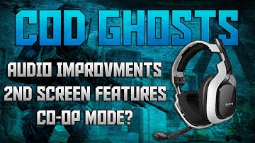 COD Ghosts: Audio Improvments - 2nd Screen Features - Co-Op Mode?