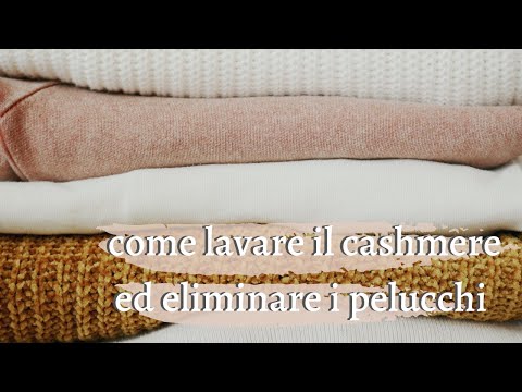 Video: Semplici Modi per Lavare una Sciarpa di Cashmere