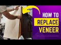 How to Replace Veneer