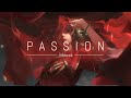 Passion | Chillstep mix | 1 hour