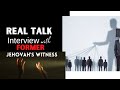 REAL TALK: Interview with Former Jehovah's Witness