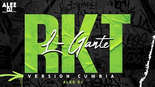 L-GANTE RKT (REMIX) | VERSION CUMBIA | ALEE DJ