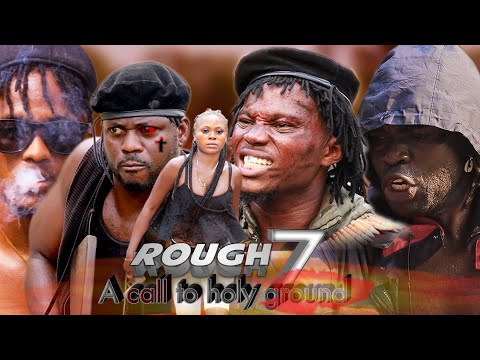 ROUGH 7 full video (a call to holy ground) ***Jagaban 25