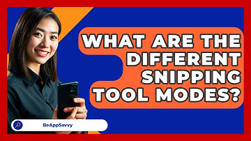 What Are The Different Snipping Tool Modes? - Be App Savvy