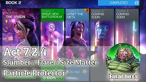 Act 7.2.4 Slumber / Flare / Size Matter / Particle Protector