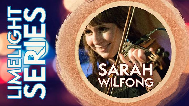 Limelight Series: Sarah Wilfong || Irish Fiddle ||...