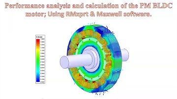 Design、simulation and performance calculation of BLDC motor; Using RMxprt & Maxwell software.