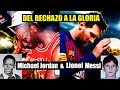 Messi Y Jordan, Dos Impactantes Historias Con Un Oscuro Pasado Lleno De Rechazos