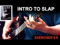 INTRO TO SLAP BASS | Exercise 5, 6, 7, 8