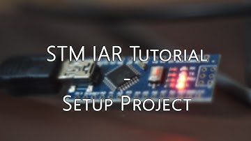 STM Microcontroller Tutorial - IAR IDE Setup Project Environment