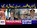 Pakistan’s Powerful Strike Shocks Modi! | 02Pm News Headlines | 26 Jan 2026 | 365 Plus