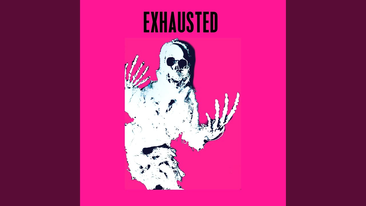 Watch Exhausted on YouTube Watch Exhausted on YouTube