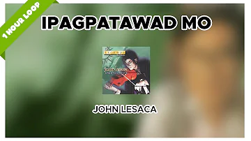 John Lesaca - Ipagpatawad Mo (1 Hour Loop Music)