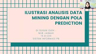 ILUSTRASI ANALISIS DATA MINING DENGAN POLA PREDICTION