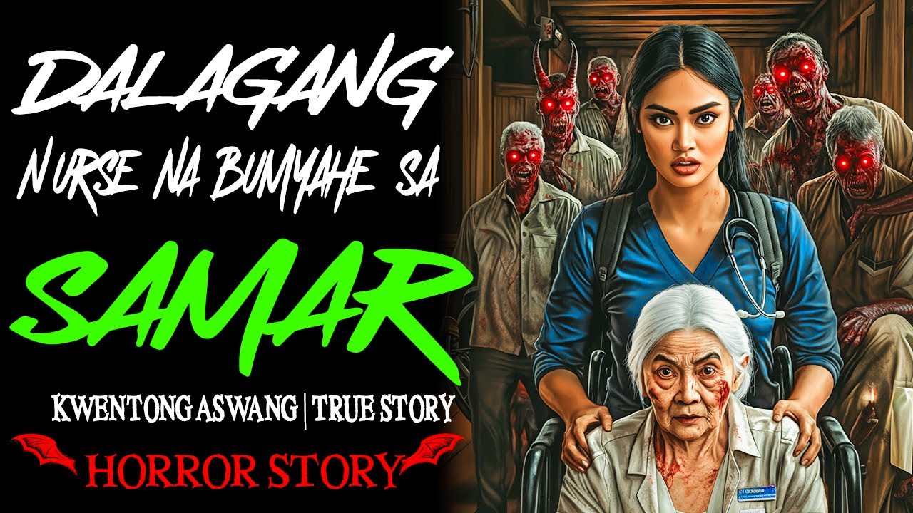 DALAGANG NURSE NA BUMYAHE SA SAMAR | Kwentong Aswang | True Story