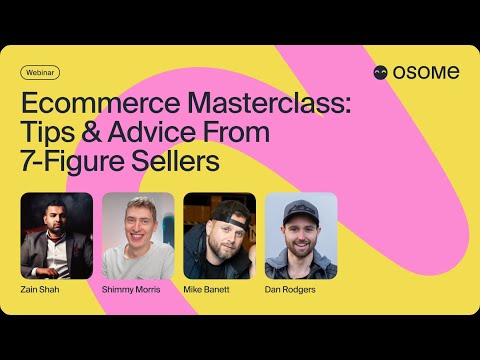 Ecommerce Masterclass Webinar: 7-Figure Sellers - Osome Events