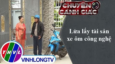 Lừa lấy tài sản xe ôm công nghệ | Chuyện cảnh giác