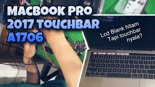 Macbook Pro 2017 LCD Blank Hitam touchbar, caplock nyala Sudah ganti LCD tapi masih sama