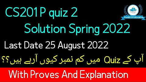 cs201p quiz 2 2022| cs201p quiz 2 spring 2022| cs201p quiz 2 solution spring 2022 by M.saqib