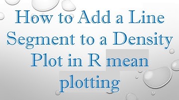 How to Add a Line Segment to a Density Plot in R mean plotting