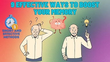 How to improve your memory | 9 Effective Ways to Boost Your Memory