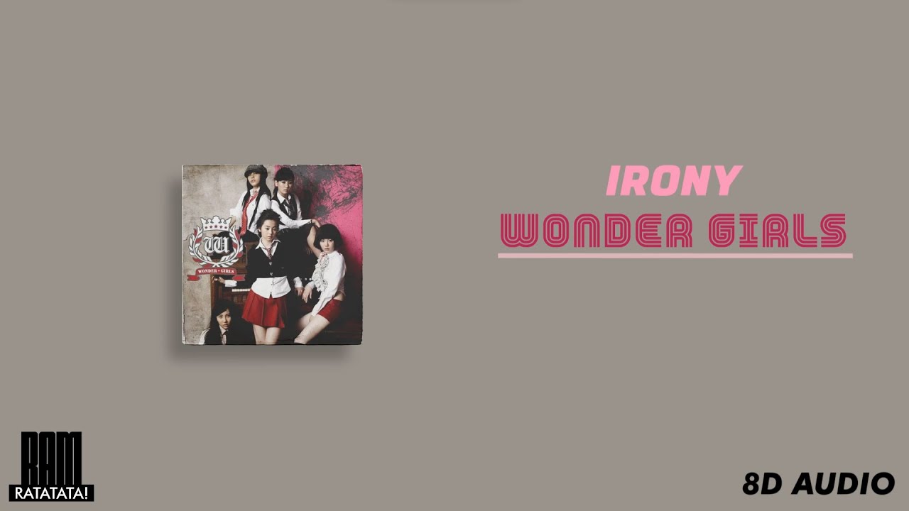 [8D AUDIO] WONDER GIRLS IRONY (2007Original Ver.) (USE HEADPHONES