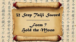 32 Taiji Sword Form - Movement 7 Hold The Moon